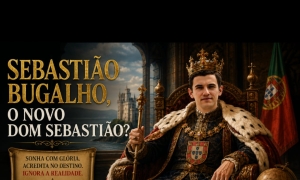 SEBASTIÃO BUGALHO: O NOVO “DOM SEBASTIÃO”?